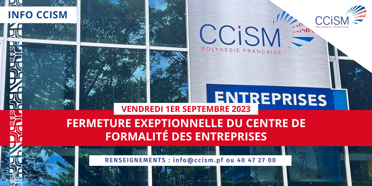 INFO ENTREPRISES - Fermeture exceptionnelle du centre de formalités des entreprises