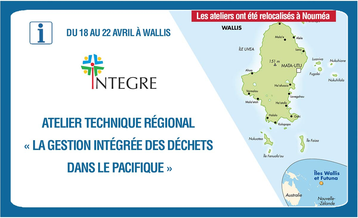 Gestion des déchets, la CCISM est invitée aux ateliers INTEGRE à Wallis (relocalisés à Nouméa)